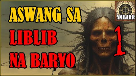 Aswang Sa Liblib Na Baryo Kwentong Aswang True Story Youtube