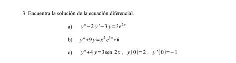 Solved Encuentra La Solucin De La Ecuacin Diferencial Qu