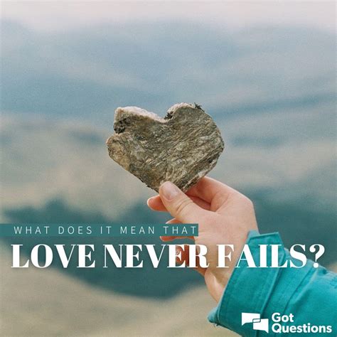 What does it mean that love never fails (1 Corinthians 13:8 ...