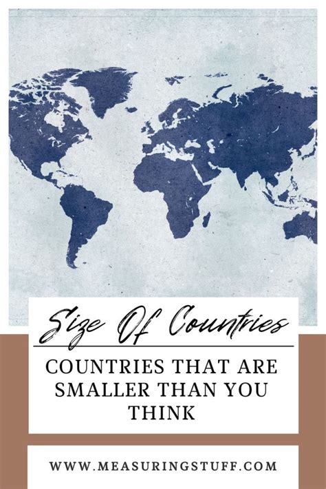 Countries That Are Smaller Than You Think - Measuring Stuff