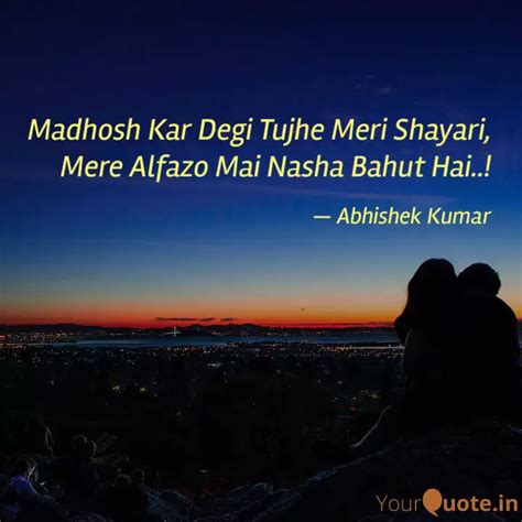 Madhosh Kar Degi Tujhe Me Quotes Writings By Abhishek Kumar