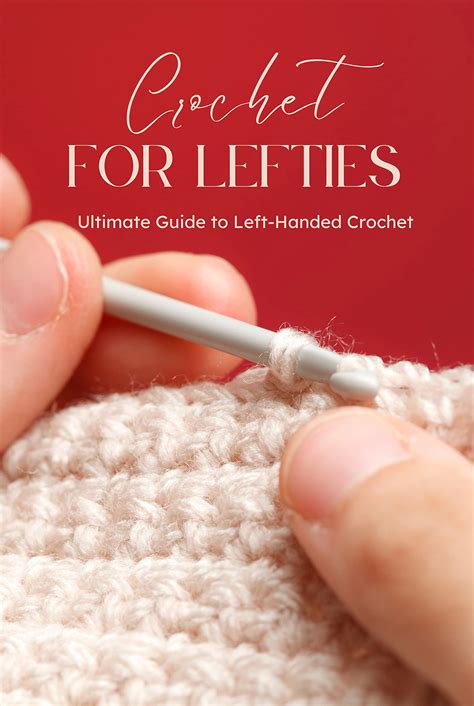 Crochet For Lefties Ultimate Guide To Left Handed Crochet Left Handed