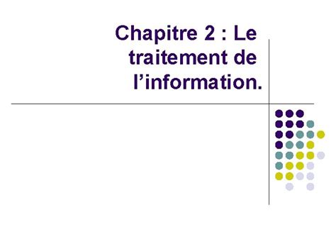 Chapitre 2 Le Traitement De Linformation Introduction L