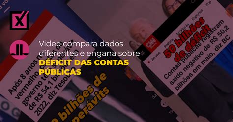 Vídeo Compara Dados Diferentes E Engana Sobre Déficit Das Contas