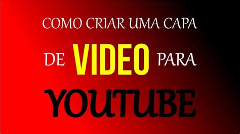 Como Fazer Capa De VÍdeo Profissional Para Youtube No Computador