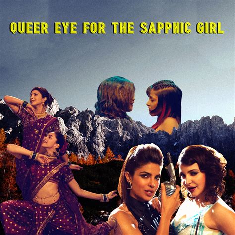 Queer Eye For The Sapphic Girl Lesbian Subtext In Bollywood Gaysi