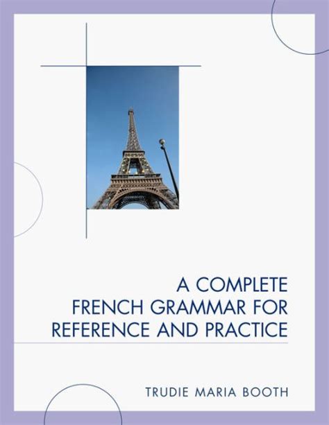 A Complete French Grammar For Reference And Practice By Trudie Booth 9780761849711 Paperback