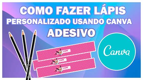 COMO FAZER ADESIVO DE LÁPIS PERSONALIZADO USANDO CANVA YouTube