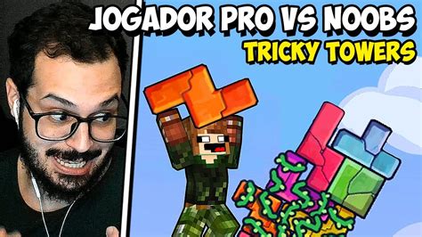 Jogador Pro Vs Noobs No Tricky Towers Youtube