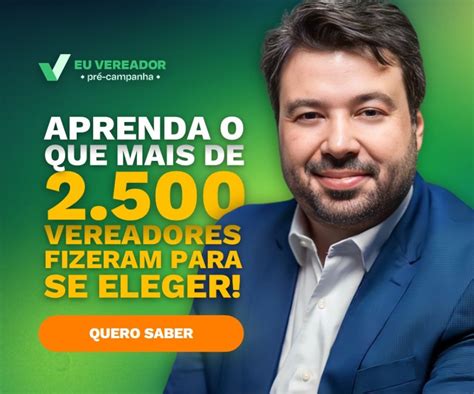 Como Montar Uma Campanha Para Vereador Em 2024 Guia Completo Do