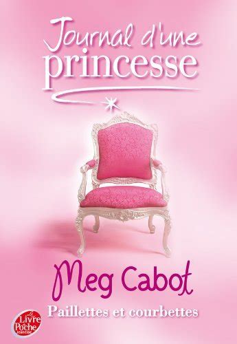 JOURNAL D UNE PRINCESSE T 04 PAILLETTES ET COURBETTES By MEG CABOT