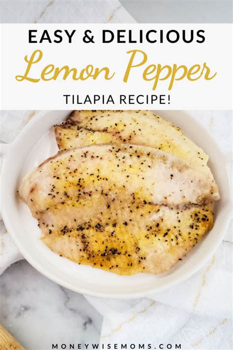 Baked Lemon Pepper Tilapia Moneywise Moms