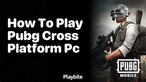 How to Play PUBG Cross-Platform on PC - Playbite