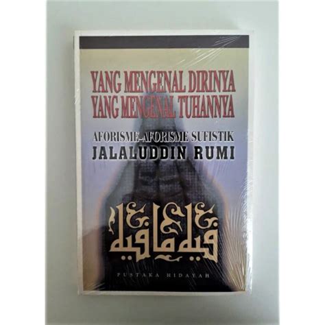 Jual Yang Mengenal Dirinya Yang Mengenal Tuhannya Jalaluddin Rumi Bl