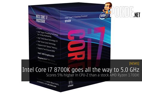 Intel Core i7 8700K goes all the way to 5.0 GHz; scores 5% higher in ...