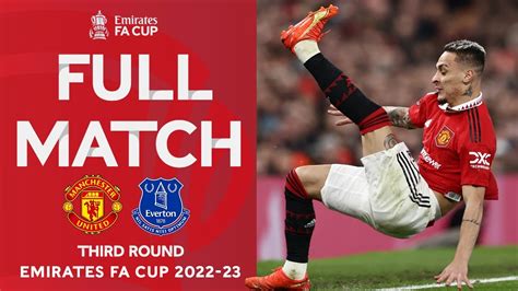 Full Match Manchester United V Everton Third Round Emirates Fa Cup 2022 23 Youtube