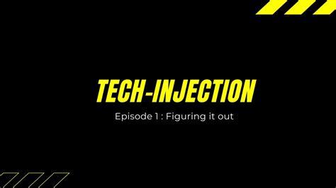 TECH-INJECTION EPISODE 1 (PT-1) - YouTube 