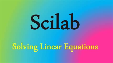 Scilab Tutorial Solving Linear Equations Using Scilab Youtube