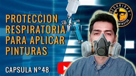 Protecci N Respiratoria Para Aplicar Pinturas Youtube