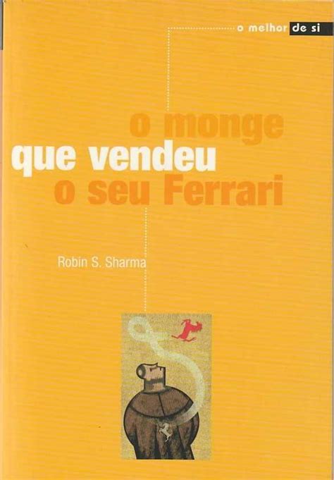 O monge que vendeu o seu Ferrari Sáb Robin Sharma Sábado Arroios