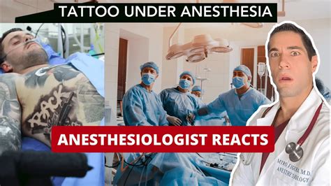 Tattoo Under Anesthesia Shocked Anesthesia Doctor Reacts Youtube