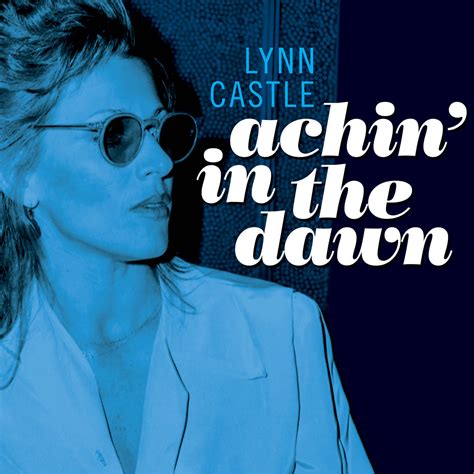 Achin' In The Dawn | Lynn Castle