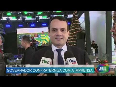 06 12 Governador Confraterniza A Imprensa YouTube