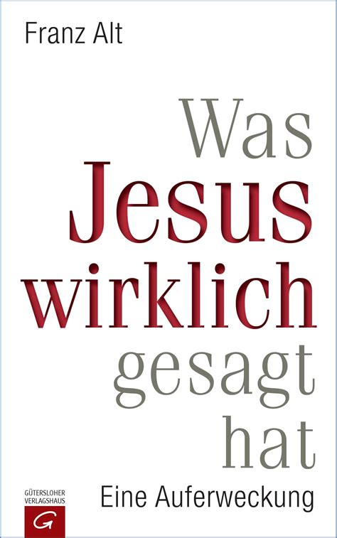 Was Jesus Wirklich Gesagt Hat Ebook By Franz Alt Epub Rakuten Kobo