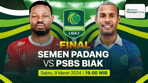 Link Live Streaming Semen Padang VS PSBS Biak Pada Babak Final