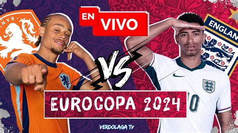 🔴 Paises Bajos Vs Inglaterra Partido En Vivo Semifinal Eurocopa 2024 Holanda Vs Inglaterra