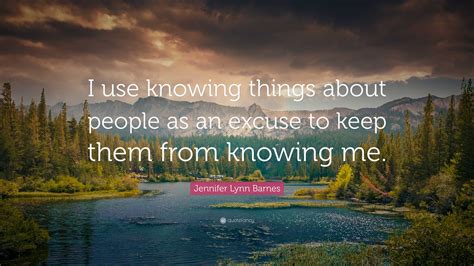 Jennifer Lynn Barnes Quote I Use Knowing Things About People As An