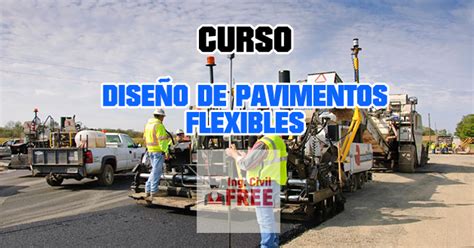 Descarga Gratis Curso De Dise O De Pavimentos Flexibles Ingcivilfree