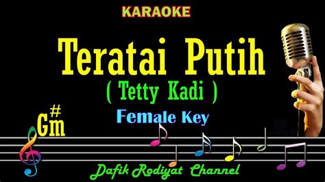 Teratai Putih Karaoke Tetty Kadi Nada Wanita Cewek Female Key