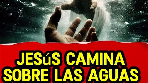 Jesus Camina Sobre Las Aguas Youtube