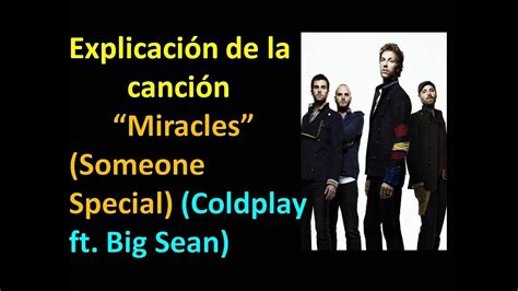 Explicación de la canción Miracles Someone Special Coldplay ft