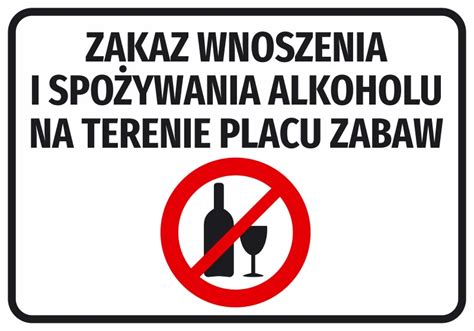 Naklejka Zakaz Wnoszenia I Spo Ywania Alkoholu Na Terenie Placu Zabaw