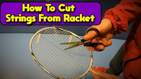 How To Cut The Strings From Your Badminton Racket Youtube