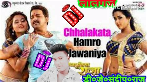 Chhalakata Hamro Jawaniya Pawan Singh Super Hite Songdj Sandeepraj