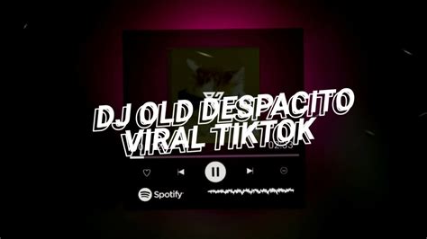 Dj Old Despacito 😁 Speed Up Andreverb 🎧 Youtube