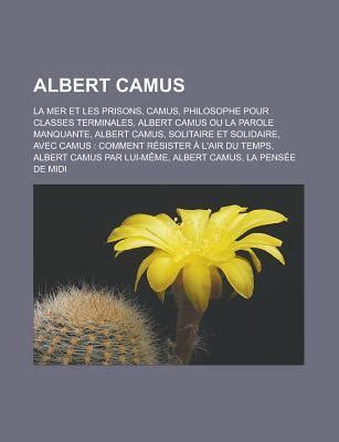 Albert Camus Albert Camus Ou La Parole Manquante L Tranger L Exil