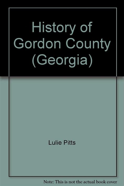 History of Gordon County (Georgia) by Lulie Pitts | Goodreads