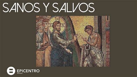 Sanos Y Salvos Youtube