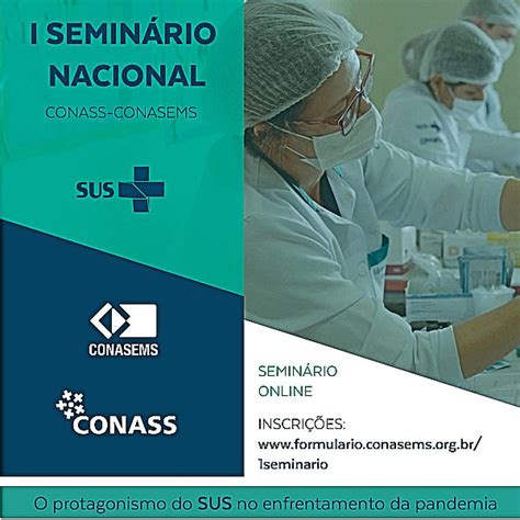 1º Seminário Nacional Do Conass E Conasems Debaterá A Covid19 Nos