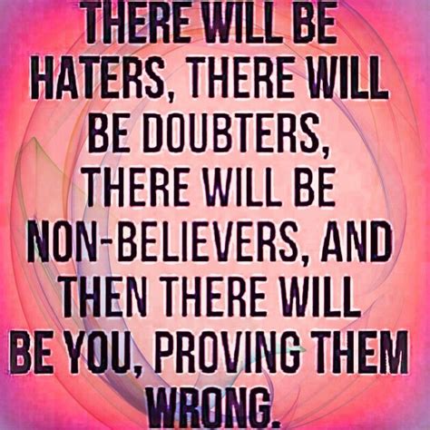 Prove Them Wrong Quotes Wrong Believe