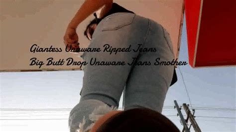 Giantess Unaware Ripped Jeans Big Butt Drop Unaware Jeans Smother Mkv Giantess Latina Milf