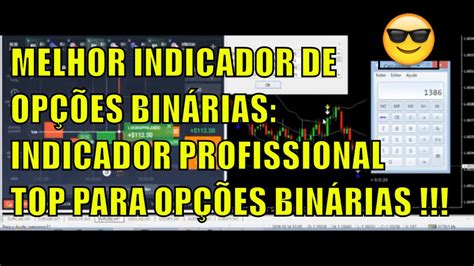 Melhor Indicador De OpÇÕes BinÁrias Indicador Profissional Top Para