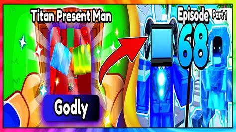 Part G Ncelleme Godly T Tan Present Man Roblox Skibidi Toilet