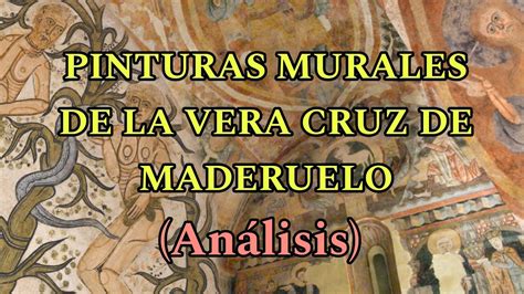 Pinturas Murales De La Vera Cruz De Maderuelo An Lisis Youtube