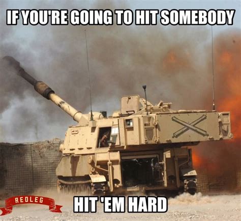 Funny Artillery Memes Artillery When You Absolutely Positively Have