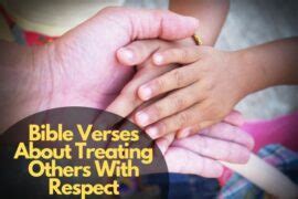 Helpful Bible Verses About Treating Others With Respect Bible